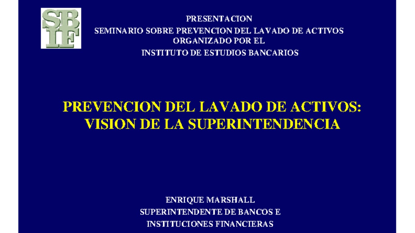 Prevención del Lavado de Activos - Visión de la Superintendencia de Bancos e Instituciones Financieras
