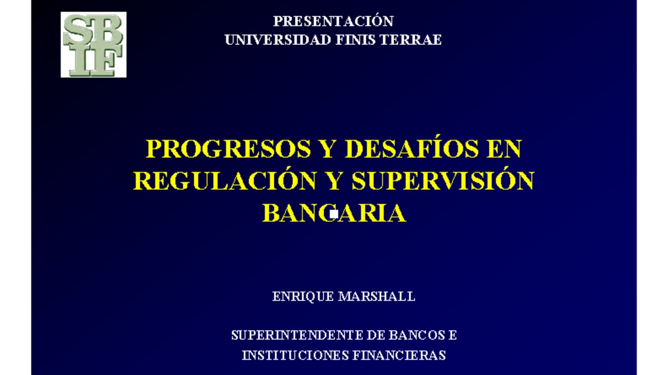 Progresos y desafíos en Regulación y Supervisión Bancaria