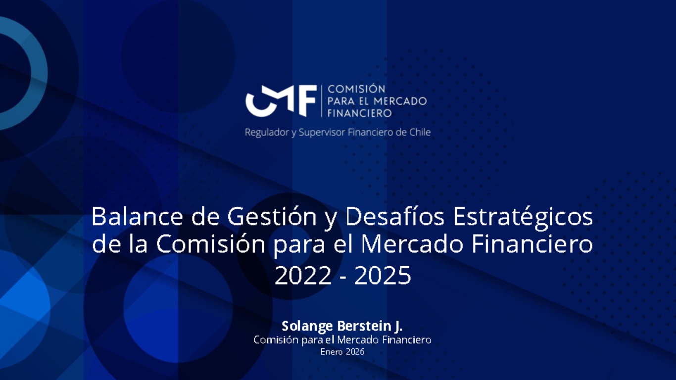 Balance de Gestión y Desafíos Estratégicos de la Comisión para el Mercado Financiero 2022-2025