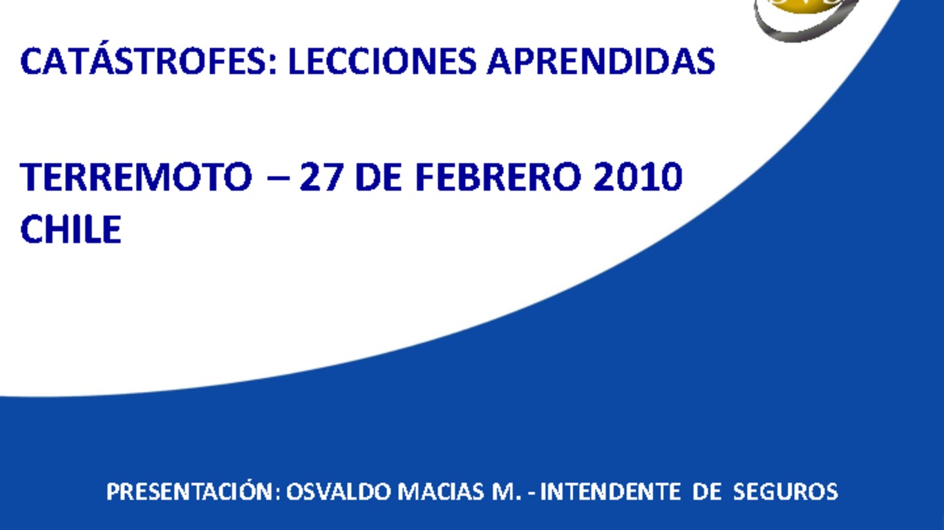 Seminario: Asamblea Assal XXII "Terremoto - 27 de febrero 2010. Catástrofe: Lecciones aprendidas". Presentación "Terremoto - 27 de Febrero 2010" Osvaldo Macías. 27 de abril 2011. Puerto Rico.