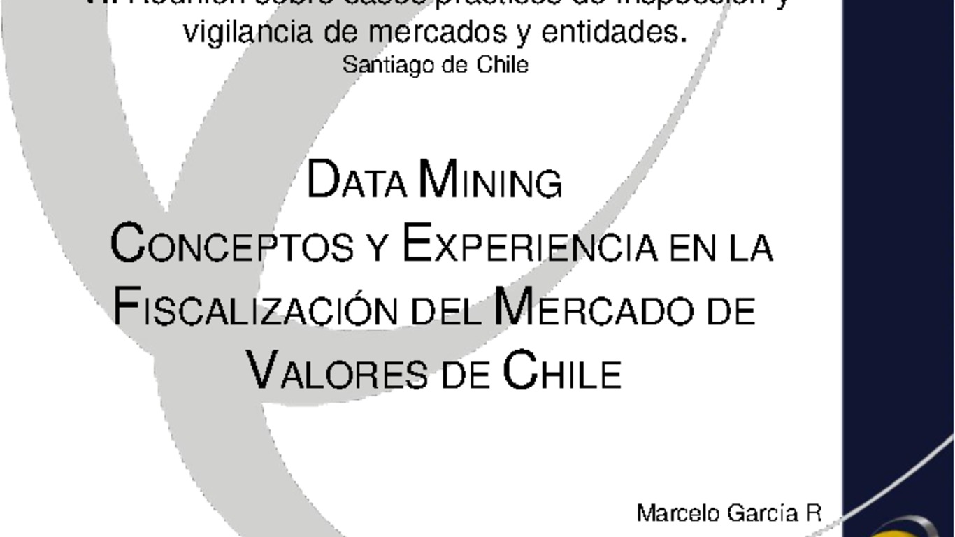 Seminario: VII Reunión sobre Casos Prácticos de Inspección y Vigilancia de Mercados y Entidades. Presentación "Conceptos y Experiencia en la Fiscalización del Mercado de Valores de Chile". Sonia Muñoz y Marcelo García de la Superintendencia de Valores y Seguros. Santiago, 16 al 20 de mayo 2011