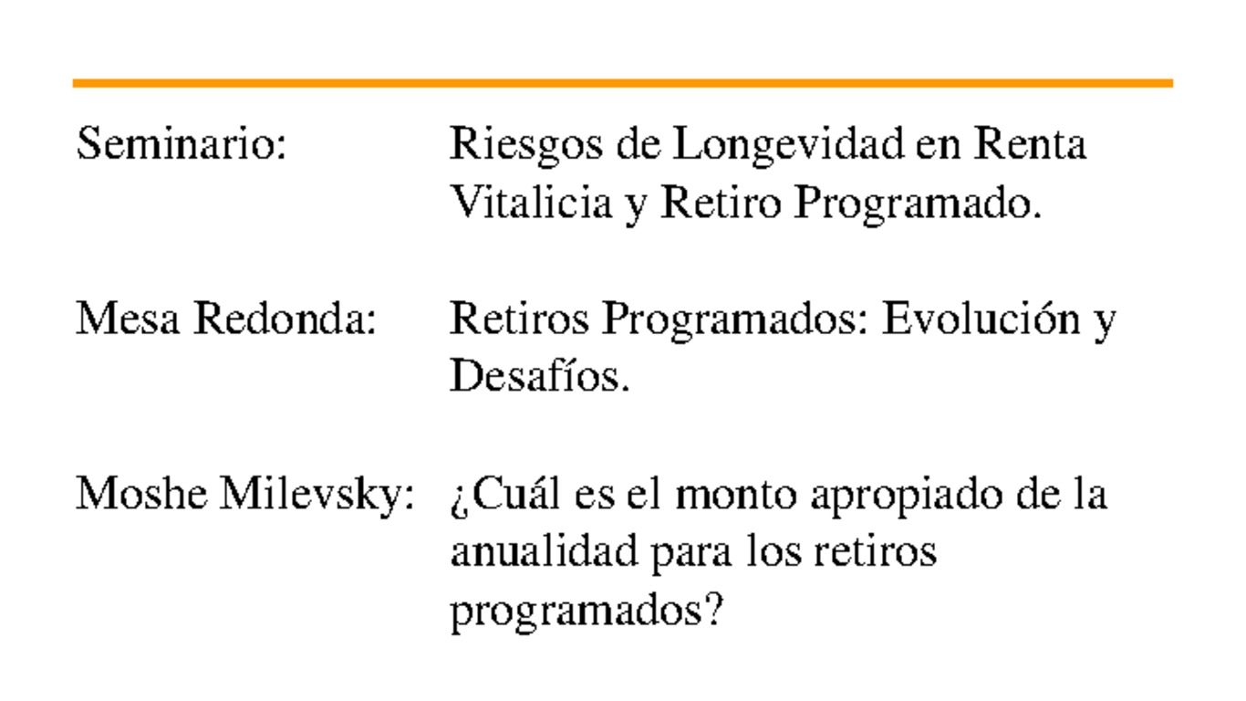 Seminario Riesgos de Longevidad en Renta Vitalicia y Retiro Programado. Gonzalo Edwars, Instituto de Economía, Universidad Católica. 20 de marzo de 2013.