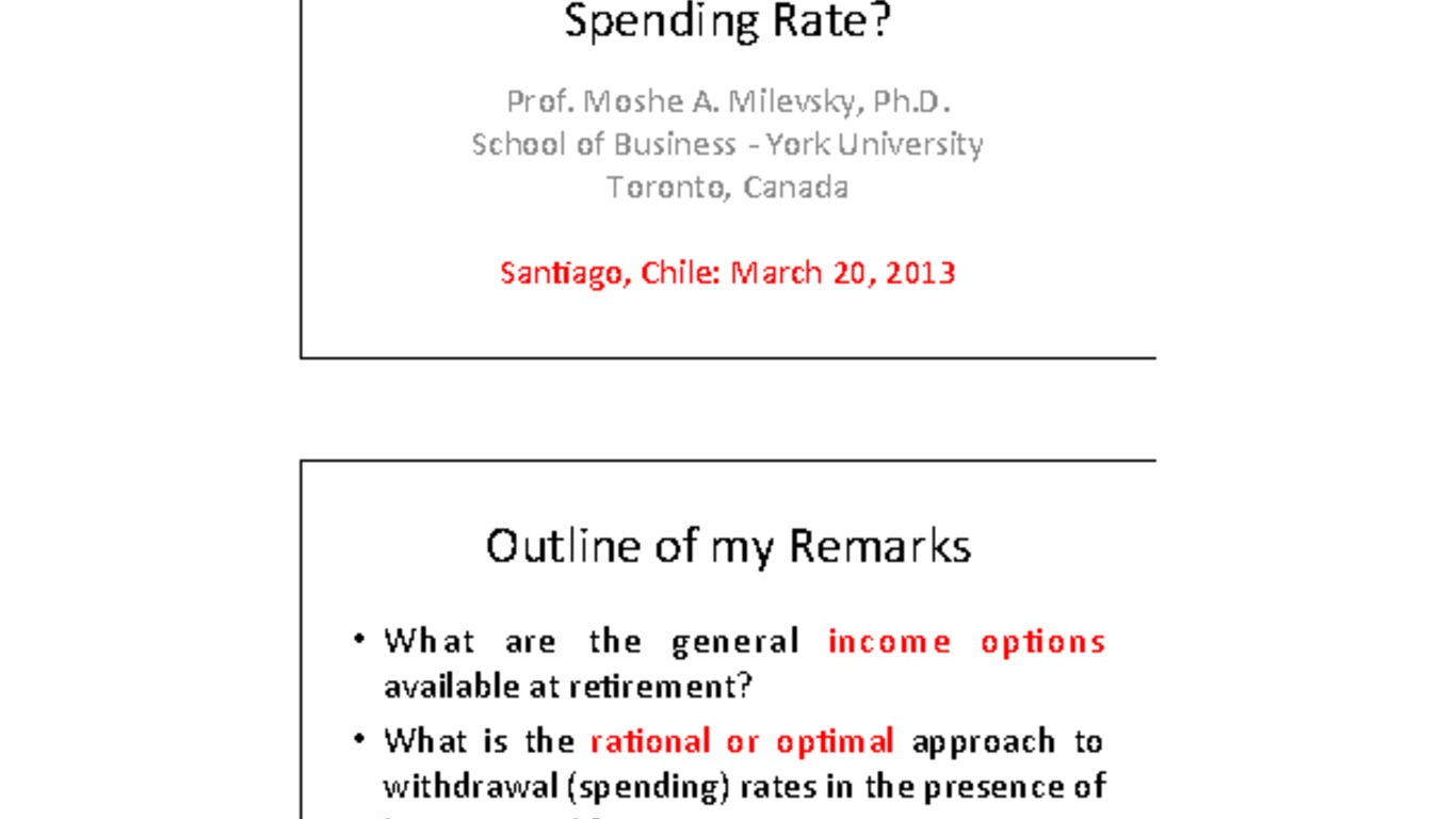 Seminario Riesgos de Longevidad en Renta Vitalicia y Retiro Programado. Presentación "Cúal es el monto apropiado de la anualidad para los retiros programados". Moshe Milevsky. 20 de marzo de 2013.