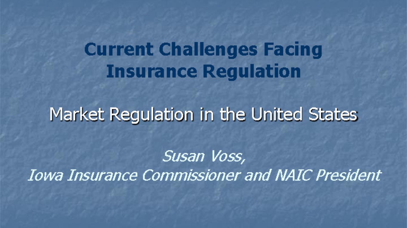 Seminario Regulación y Supervisión de Seguros en los Estados Unidos - Entrenamiento Práctico para miembros de ASSAL. Presentación "Current Challenges Facing Insurance Regulation - Market Regulation in the United States". Susan Voss, NAIC President. Julio 2011