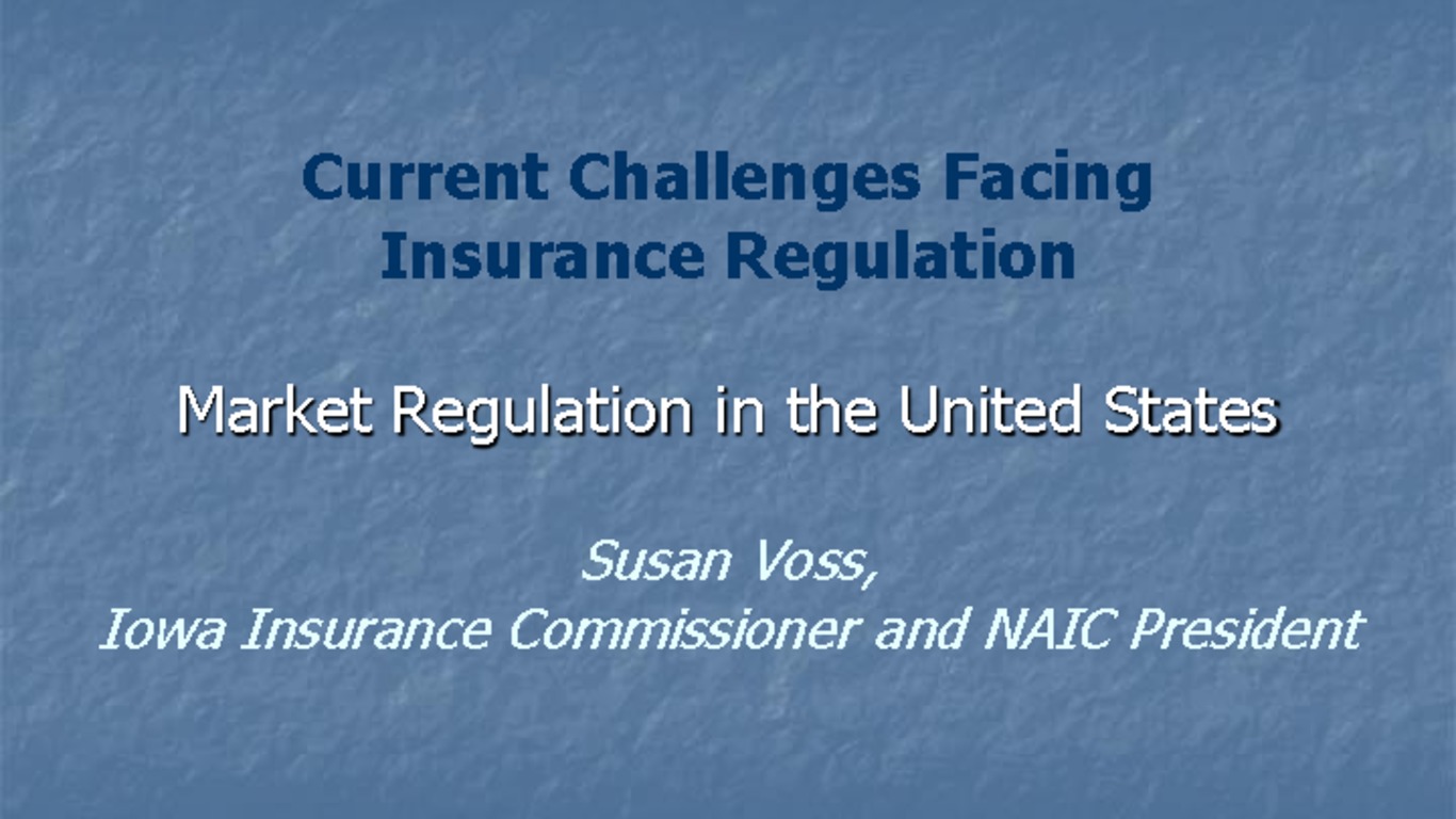 Seminario Regulación y Supervisión de Seguros en los Estados Unidos - Entrenamiento Práctico para miembros de ASSAL. Presentación "Current Challenges Facing Insurance Regulation - Market Regulation in the United States". Susan Voss, NAIC President. Julio 2011