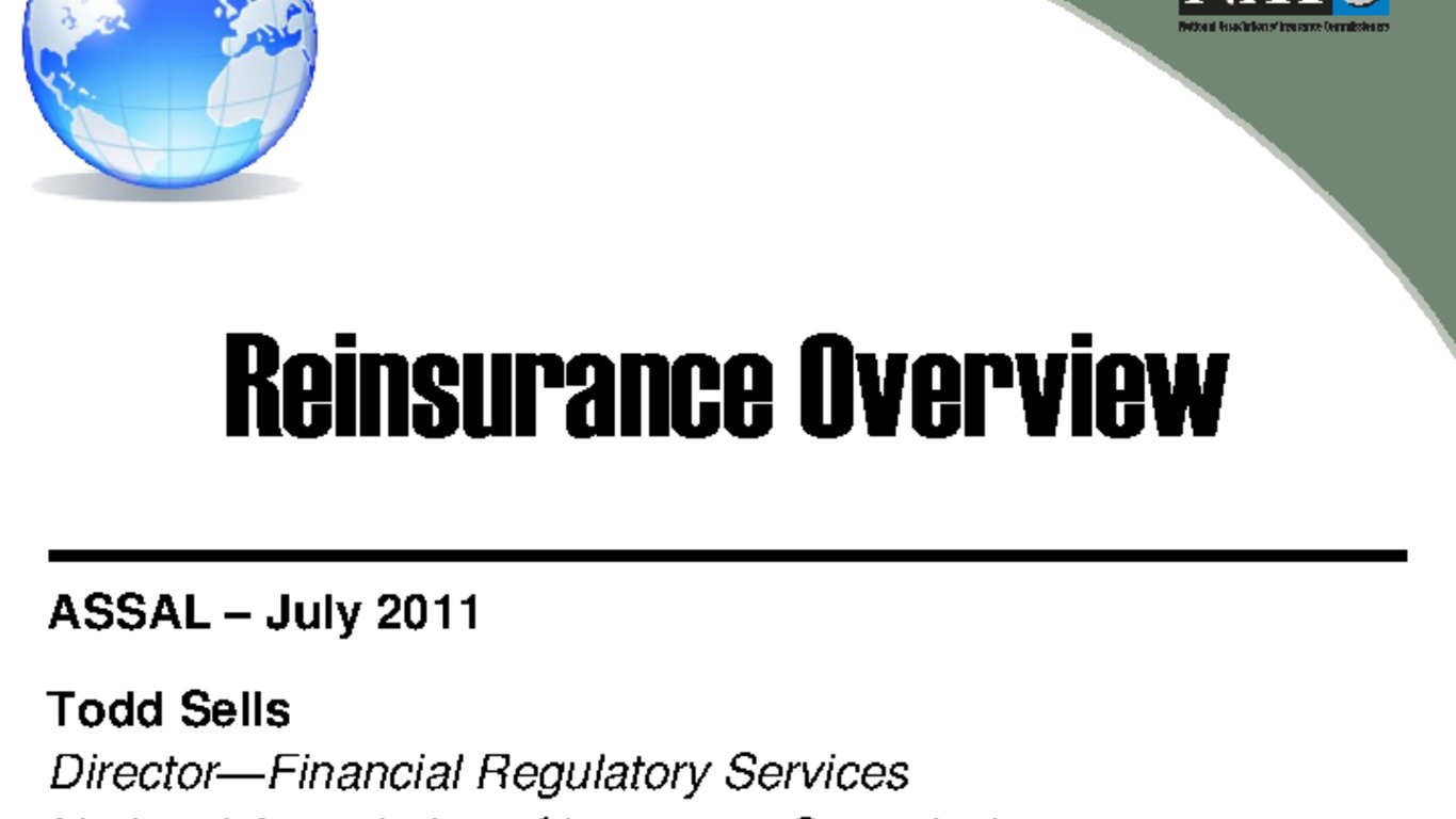 Seminario Regulación y Supervisión de Seguros en los Estados Unidos - Entrenamiento Práctico para miembros de ASSAL. Presentación "Reinsurance Overview". Julio 2011