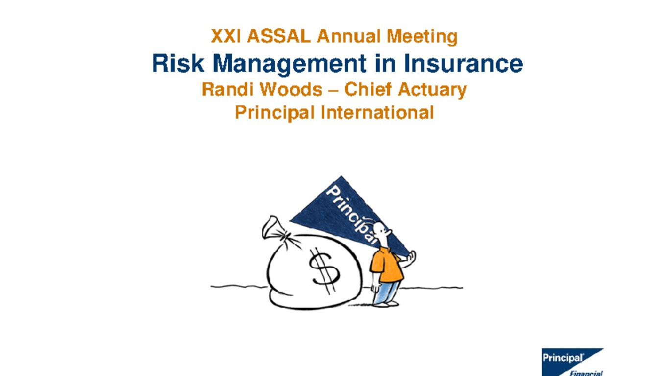 XXI ASSAL Asamblea Anual de ASSAL, XI Conferencia sobre Regulación y Supervisión de Seguros en América Latina y Seminario de Capacitación IAIS-ASSAL-SVS. Presentación "Evaluación de Riesgo y Administración" Randi Woods. Abril 2010