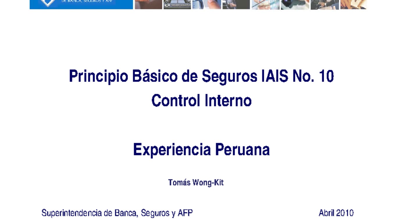 XXI ASSAL Asamblea Anual de ASSAL, XI Conferencia sobre Regulación y Supervisión de Seguros en América Latina y Seminario de Capacitación IAIS-ASSAL-SVS. Presentación "Principios básico de Seguros" Tomás Wong. Abril 2010.