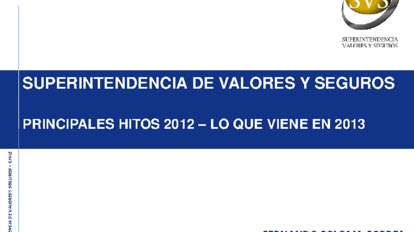 Seminario: Seminario Desafíos de la Regulación. De KPMG y el Centro de Gobiernos Corporativos de la Universidad de Chile. "Principales Hitos 2012 - Lo que viene en 2013". Superintendente Fernando Coloma. 18 de diciembre 2012.