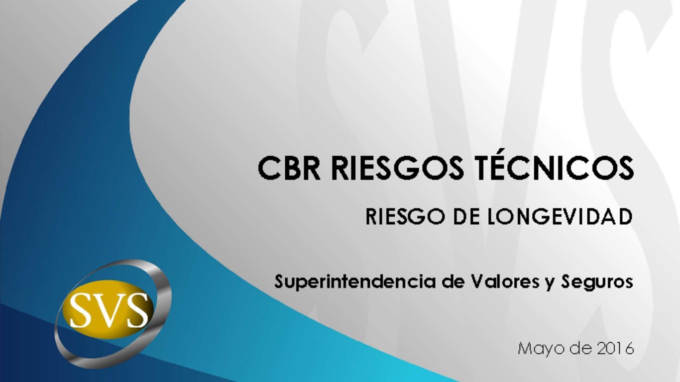 Presentación "CBR Riesgos Técnicos - Riesgos de Longevidad"