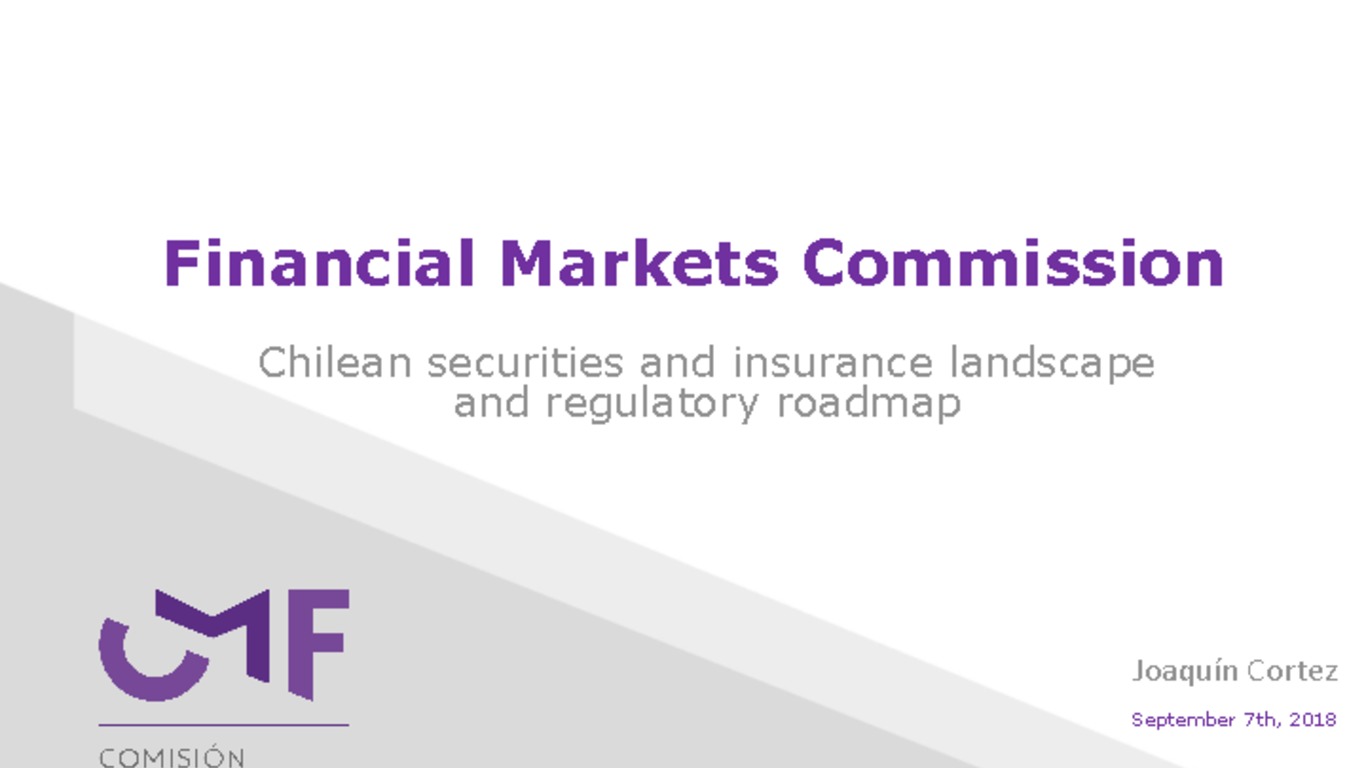 Presentación "Chilean securities and insurance landscape and regulatory roadmap" - Joaquín Cortez