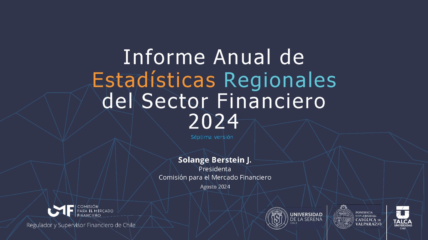 Presentación Informe Anual de Estadísticas Regionales del Sector Financiero 2024 - Presidenta Solange Berstein J.