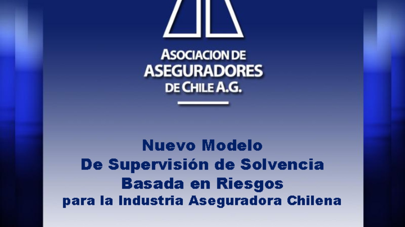 Seminario Nuevo modelo de supervisión de solvencia basada en riesgos para la industria aseguradora chilena. Presentación de Jorge Claude, Gerente Gral. Asociación de Aseguradores de Chile A.G.. Diciembre 2006.