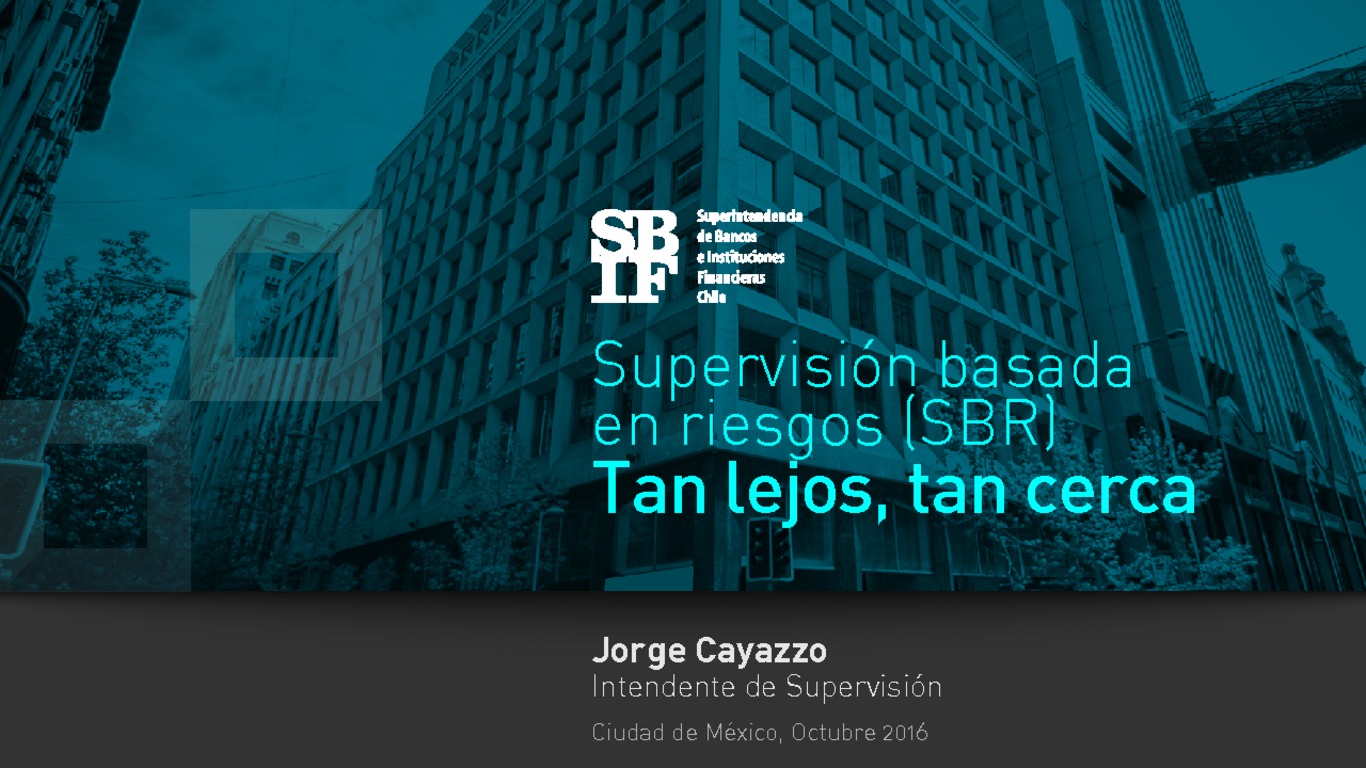 Presentación: Supervisión basada en riesgos: Tan lejos, tan cerca