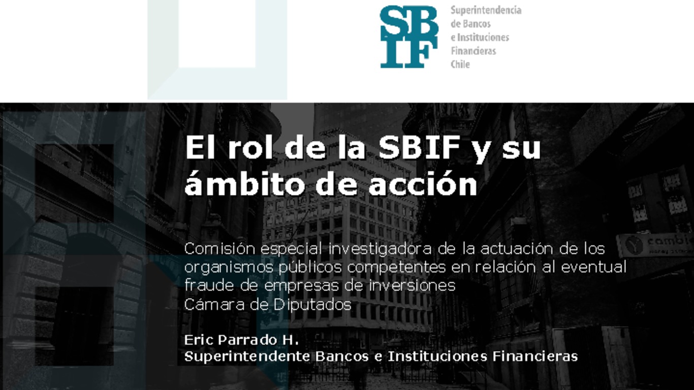 Presentación: El rol de la SBIF y su ámbito de acciónámbito de acción