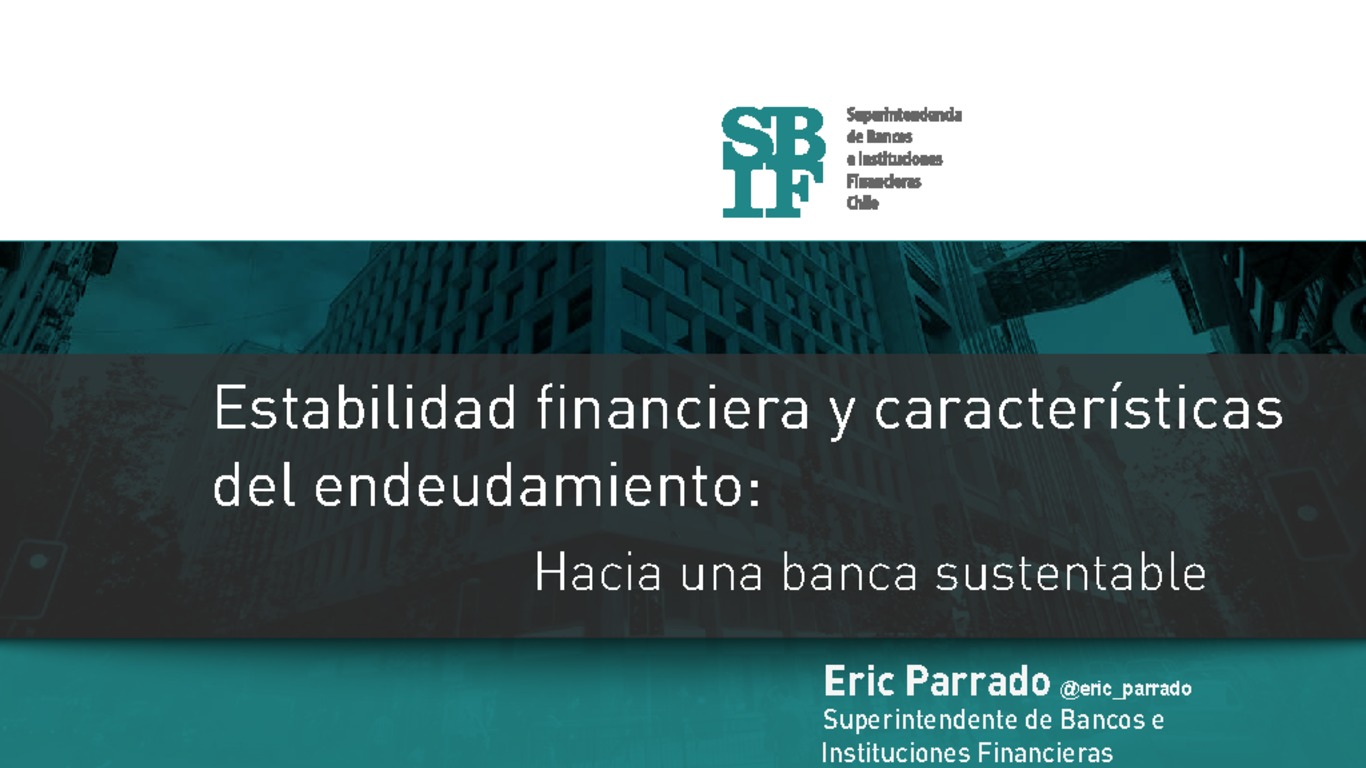 Presentación: Estabilidad financiera y características del endeudamiento: hacia una banca sustentable
