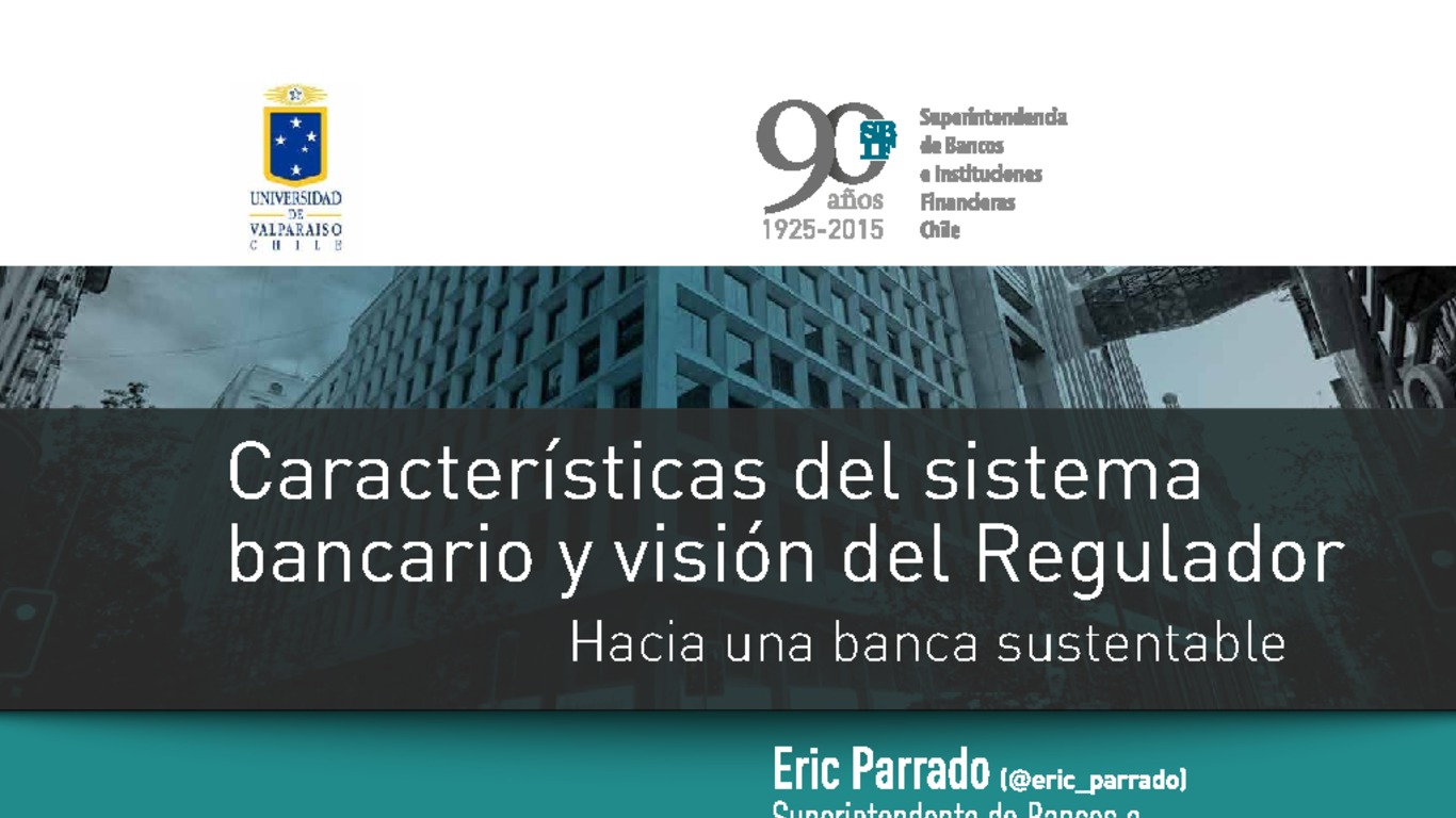 Características del sistema bancario y visión del Regulador Hacia una banca sustentable