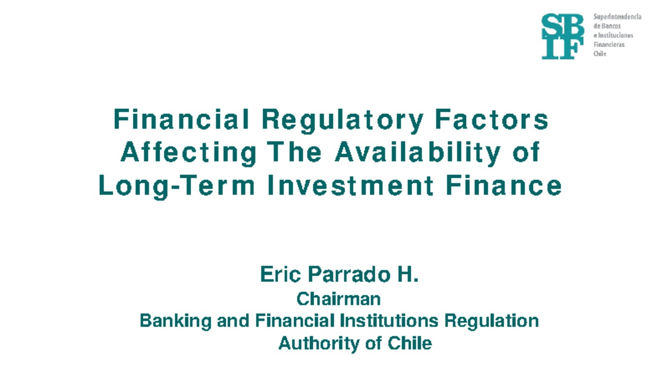 Presentación "Financial Regulatory Factors Affecting the Availability of Long-term Investment Finance"