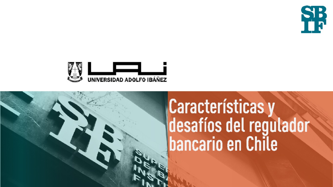 Presentación "Características y desafíos del regulador bancario en Chile"