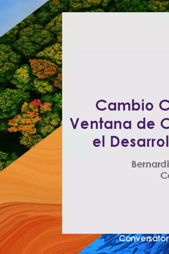 Presentación: "Cambio Climático: Una Ventana de Oportunidad para el Desarrollo Económico" - Bernardita Piedrabuena K.