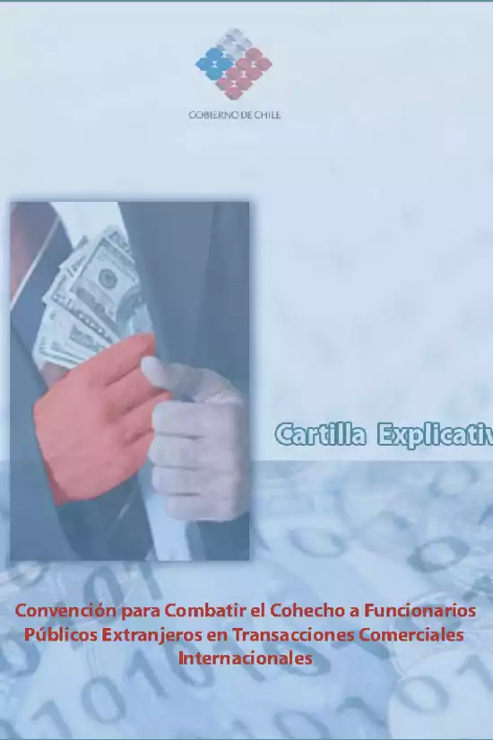 Cartilla explicativa de la Convención contra el cohecho a funcionarios públicos extranjeros en transacciones comerciales internacionales.